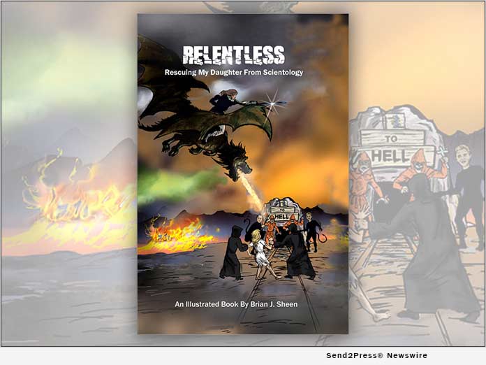 NEW BOOK: Author Brian J. Sheen's 'Relentless, Rescuing My Daughter from Scientology, an Illustrated Story' - Vimarsana News