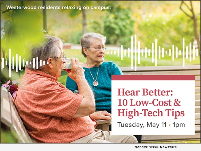 Westerwood Life Care's Free Virtual Hear Better Class 2021 Offers Insights, Tips and Tech Solutions to Help Manage Hearing Loss - Vimarsana News