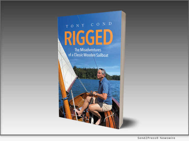 Tony Cond’s Memoir, ‘Rigged: The Misadventures of a Classic Wooden Sailboat’ Chronicles Maritime Mishaps and Family Memories