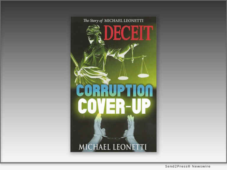 NEW BOOK: DECEIT, CORRUPTION, COVER-UP – A True Crime Story by Michael Leonetti, the Innocent Victim