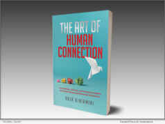 BOOK: The Art of Human Connection – Practical Insights for Stronger Human Connection in a Digital Age