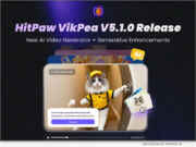 HitPaw VikPea V5.1.0 Update Offers AI Video Generator, AI Generative Model, and Enhanced Frame Interpolation