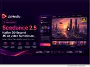 For Pro Content Creators, LitMedia Integrates Seedance 2.5, and Native 30-Second 4K AI Video Generation
